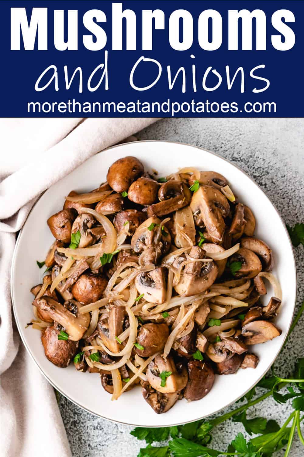 Easy Sautéed Mushrooms and Onions - More Than Meat And Potatoes