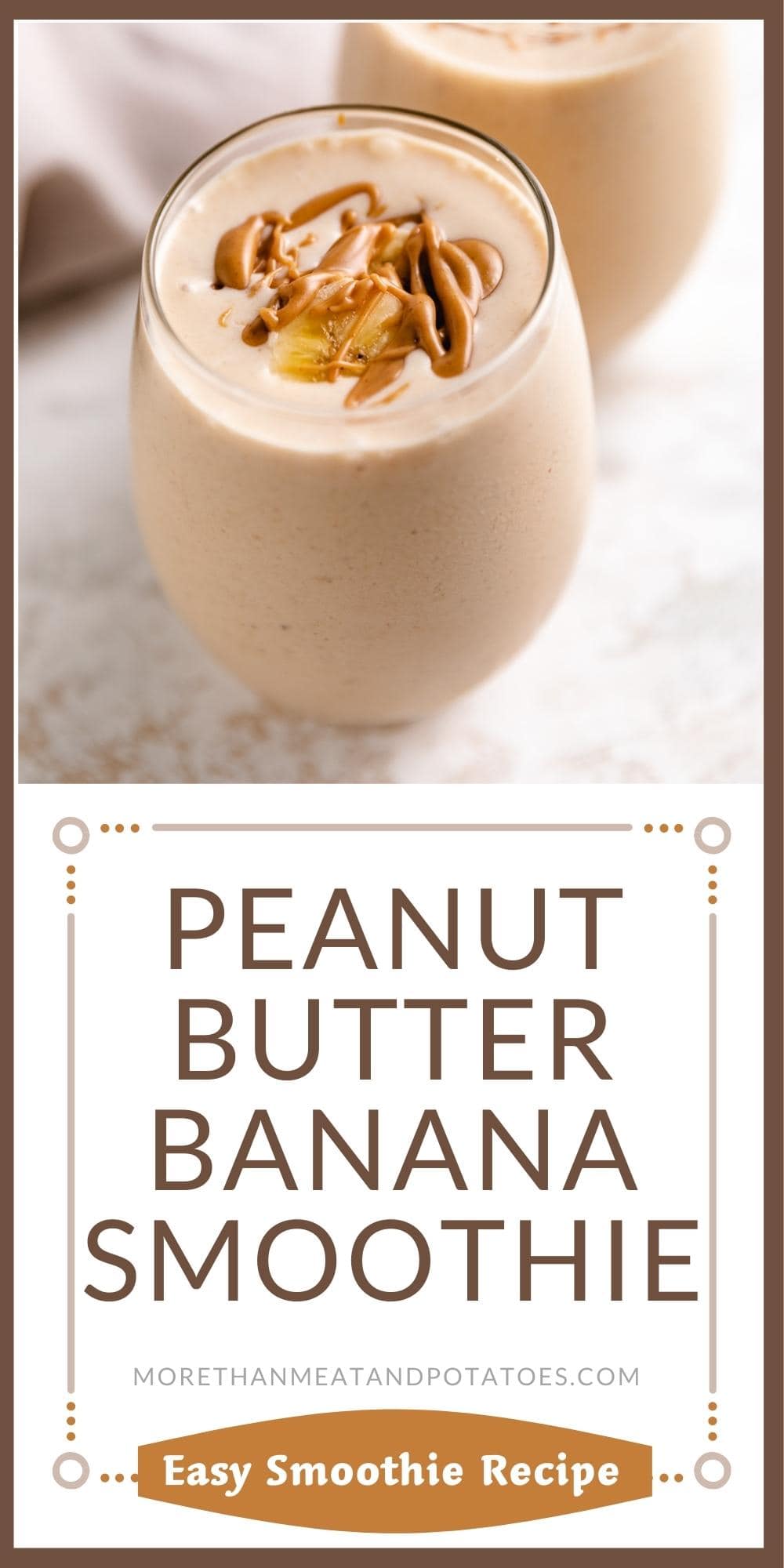 Peanut Butter Banana Smoothie - More Than Meat And Potatoes