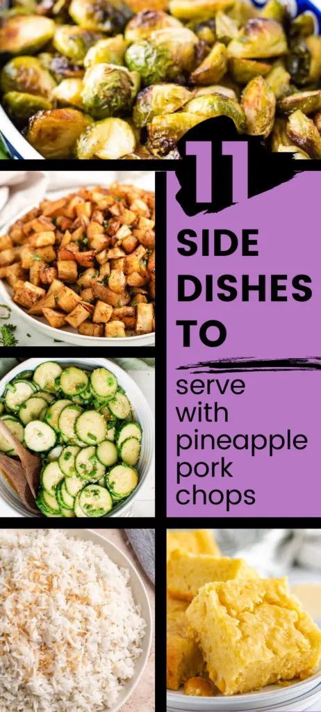 Several photos of side dishes that are great for pineapple pork chops.