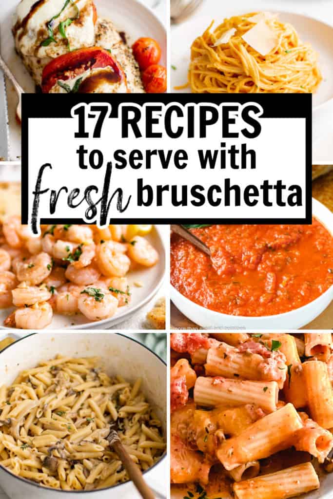 Main dish recipes to serve with bruschetta.