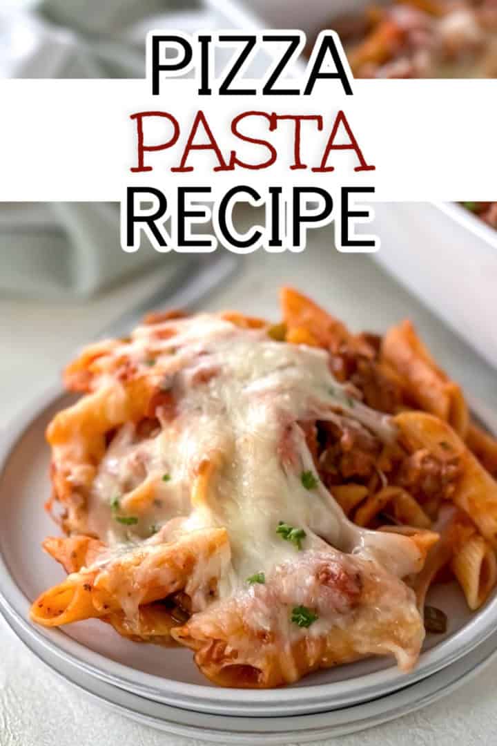 Vertical image of a plate of baked penne pasta with sausage and melted mozzarella cheese, overlaid with the text "pizza pasta recipe" in bold font.