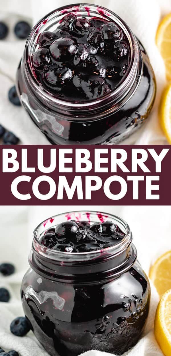 A jar filled with thick blueberry compote, with blueberries and lemon slices on the side, and bold text reading "blueberry compote. "