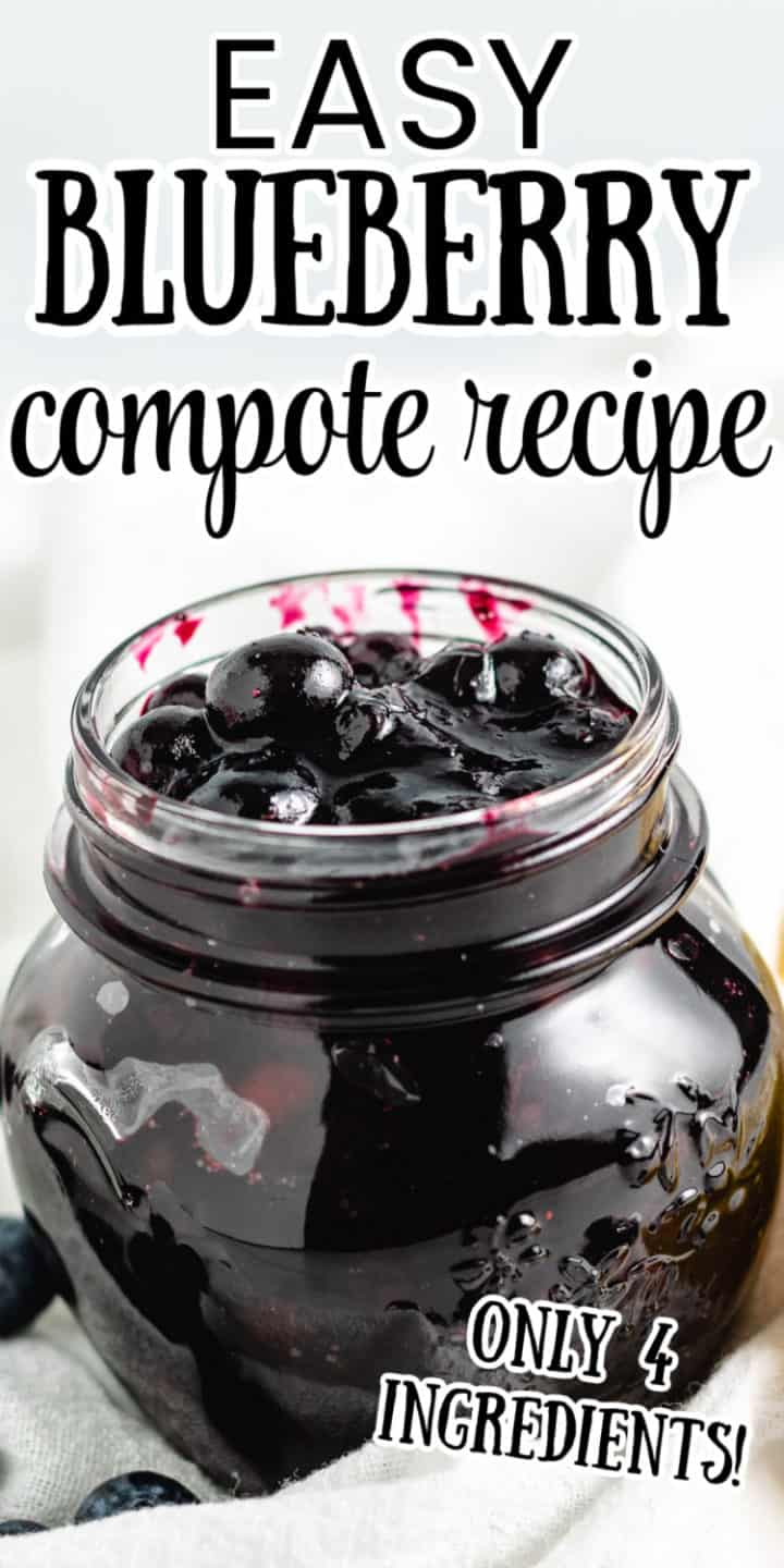 Close-up of a jar of blueberry compote with text that reads "easy blueberry compote recipe - only 4 ingredients. "