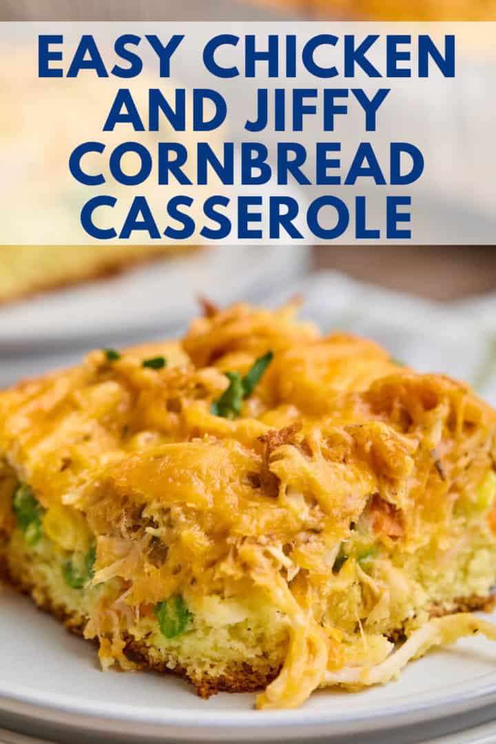 A close-up of a slice of chicken cornbread casserole on a plate with text overlay reading "easy chicken and jiffy cornbread casserole" in bold blue letters.